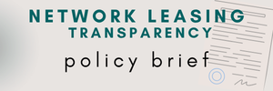 Banner graphic showing 'Network Leasing Transparency' with a 'policy brief' subtitle beside a document illustration with lines and a stamp.