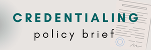 Header image for a policy brief: title 'CREDENTIALING' in teal with 'policy brief' subtitle and a light document illustration on the right.
